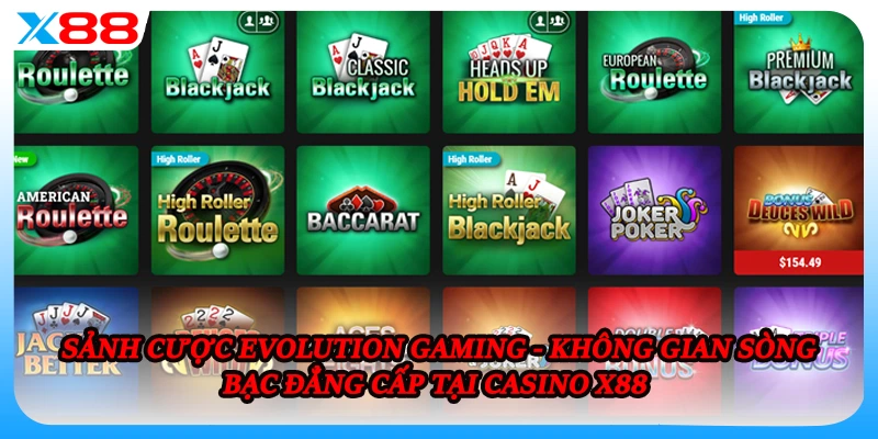 Sảnh cược Evolution Gaming - Không gian sòng bạc đẳng cấp tại casino X88 